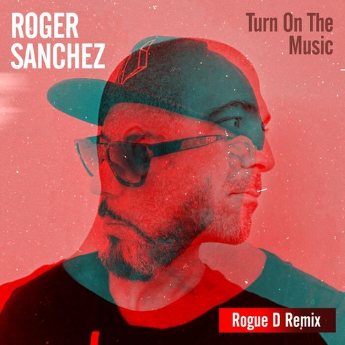 Roger Sanchez - Turn on the Music (Rogue D Remix) [VAULT011DJ]